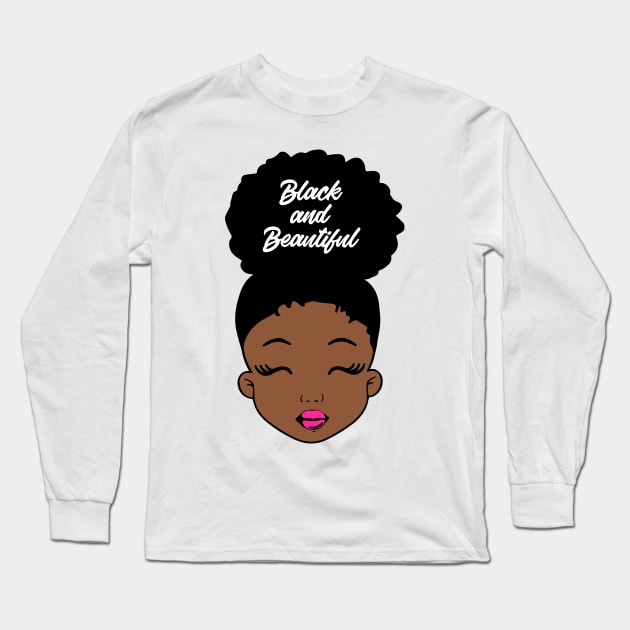 Black and Beautiful, Black Girl Magic, Black History Long Sleeve T-Shirt by UrbanLifeApparel